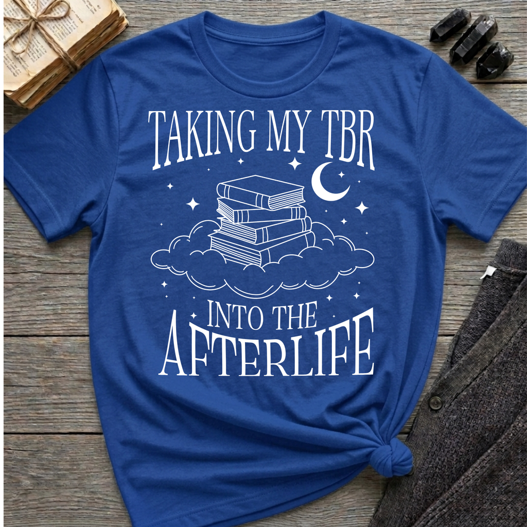 Taking my TBR into the afterlife - Typography T-Shirt