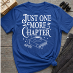 Just one more chapter - Typography T-Shirt