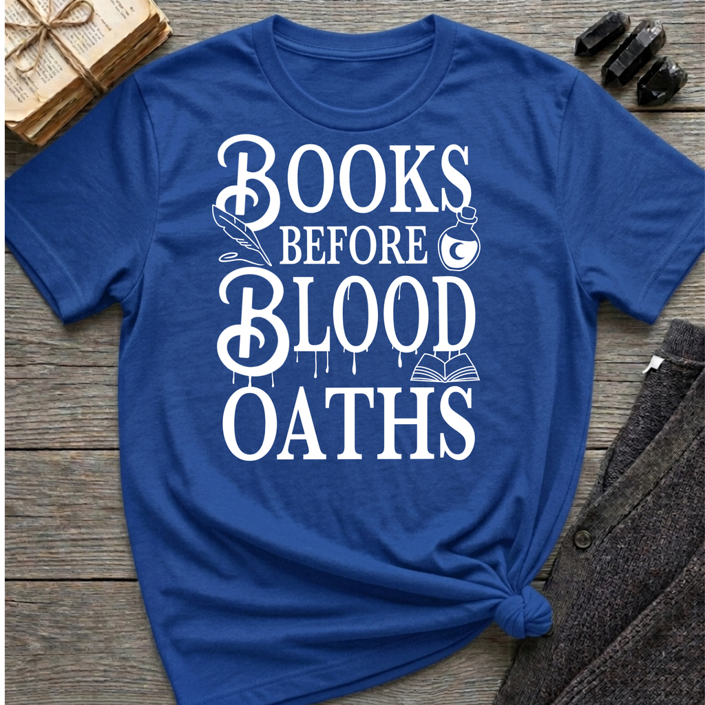 Books before blood oaths - Typography T-Shirt
