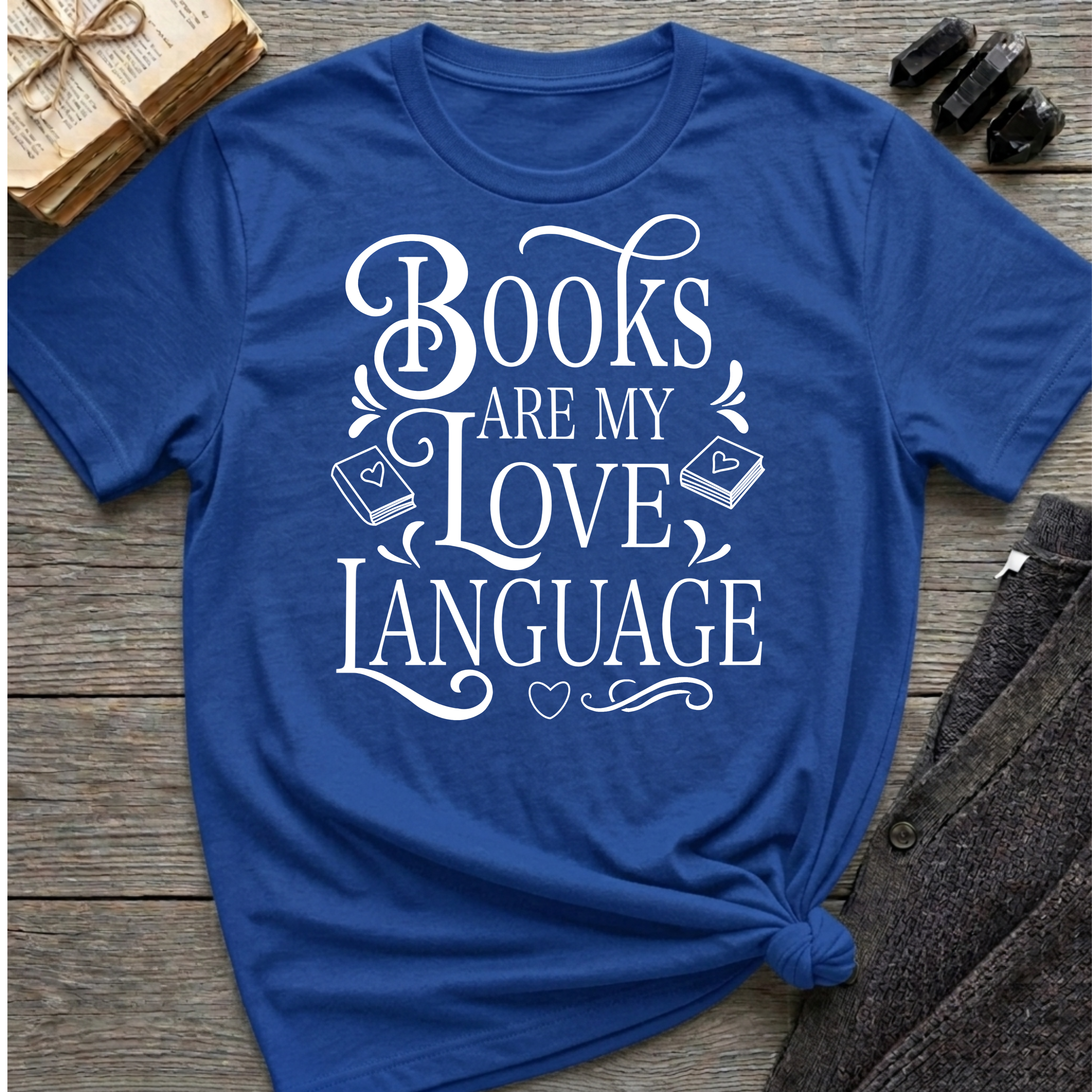 Books are my love language - Typography T-Shirt