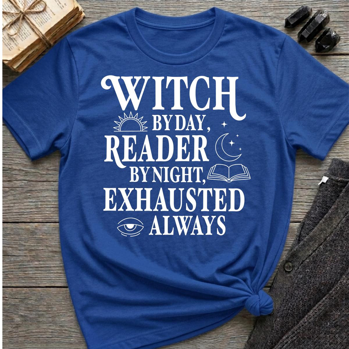 Witch by day, reader by night, exhausted always - Typography T-Shirt