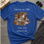 Taking my TBR into the afterlife - Book pile Graphic T-Shirt
