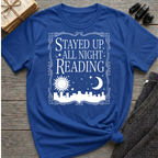 Stayed Up All Night Reading - Typography T-Shirt