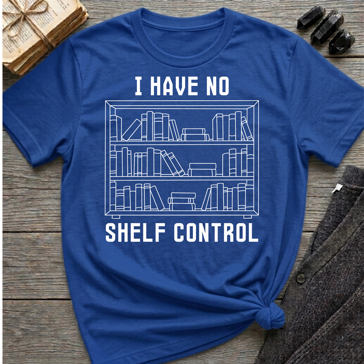 I have no shelf control - Book shelf T-Shirt