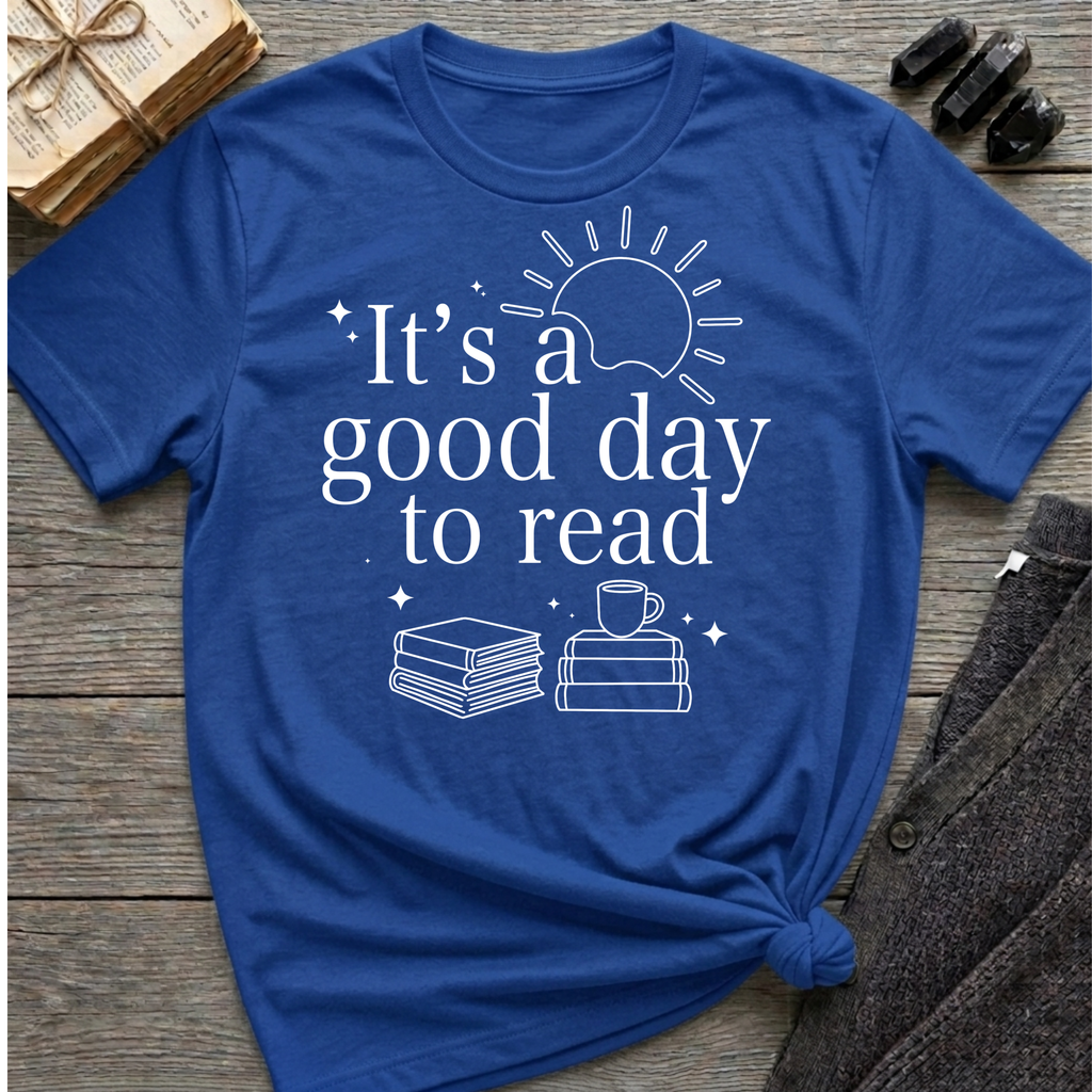 It's a good day to read - Typography T-Shirt