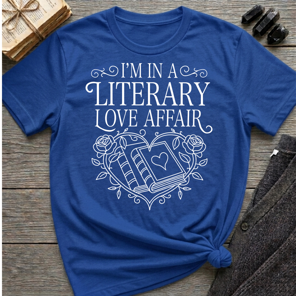 I'm in a Literary Love Affair - Typography T-Shirt