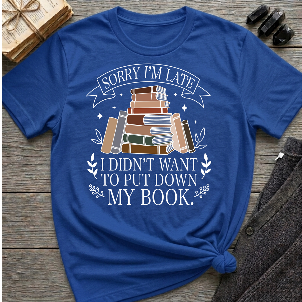 Sorry I'm Late - Typography T-Shirt