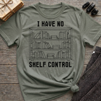 I have no shelf control - Book shelf T-Shirt