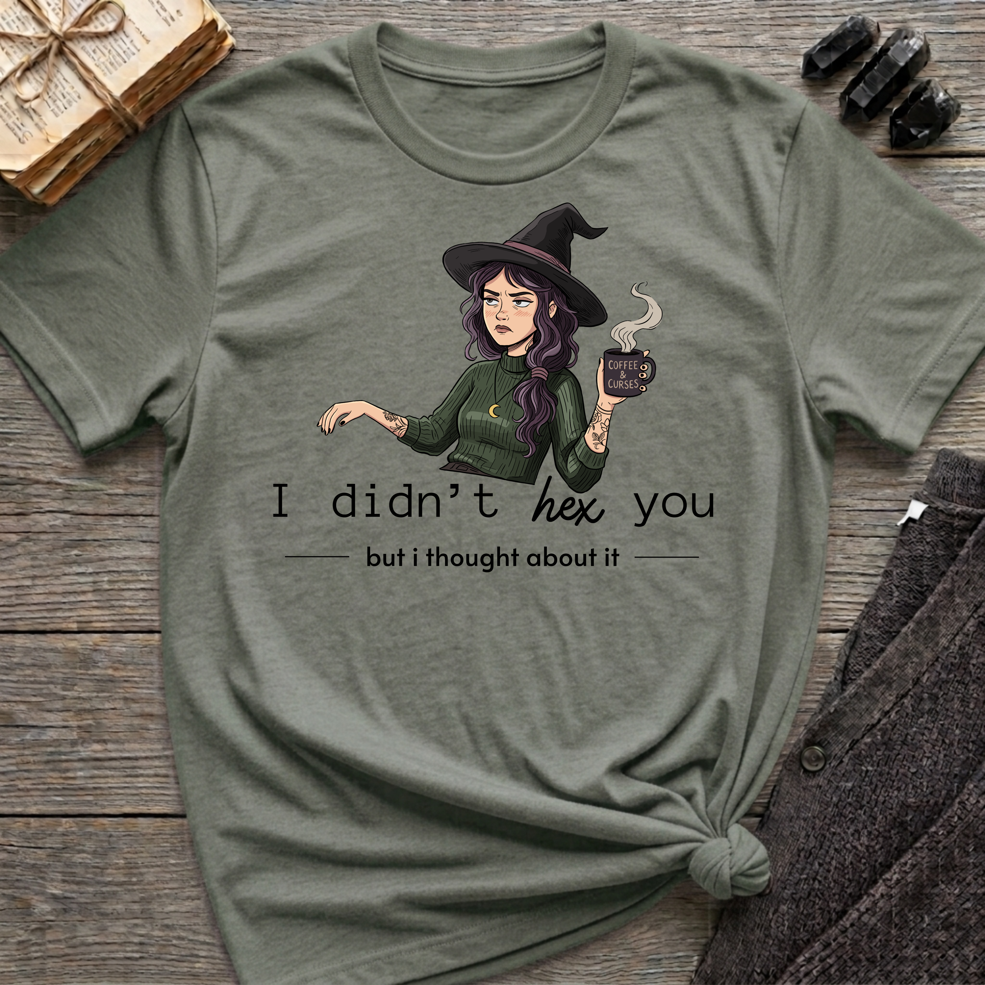 I didn't hex you - Moody Witch Graphic T-Shirt