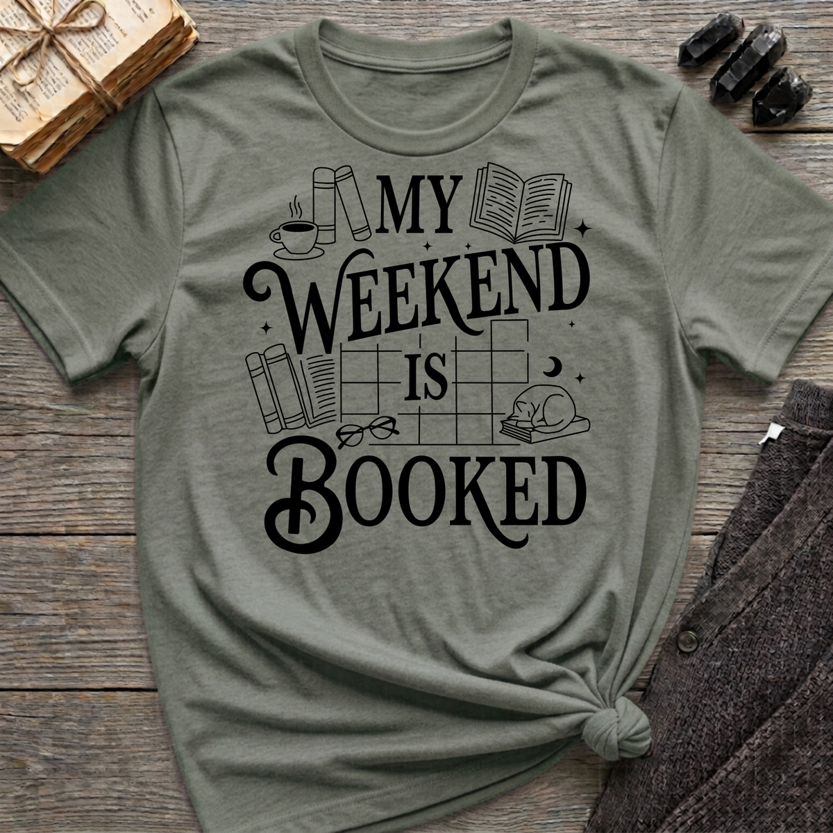 My weekend is booked - Typography T-Shirt
