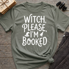 Witch Please I'm Booked - Typography T-Shirt
