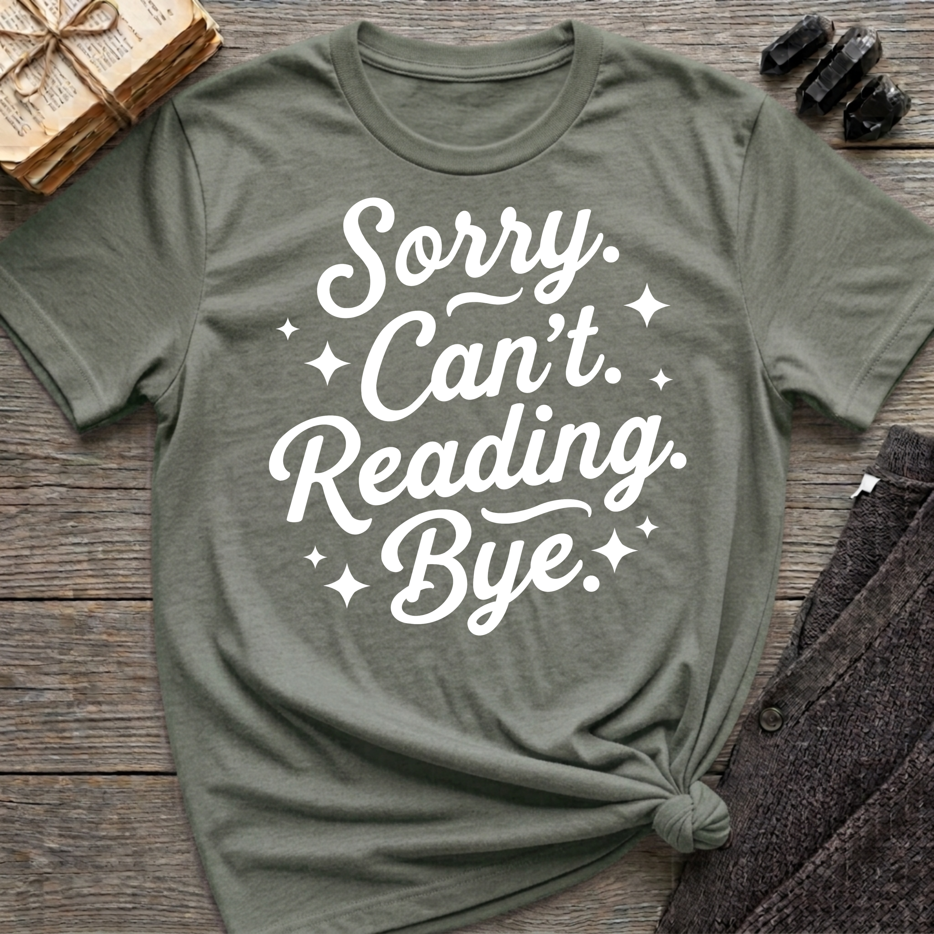 Sorry. Can't. Reading. Bye. - Typography T-Shirt