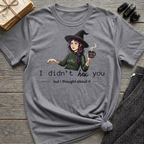 I didn't hex you - Moody Witch Graphic T-Shirt