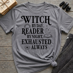 Witch by day, reader by night, exhausted always - Typography T-Shirt