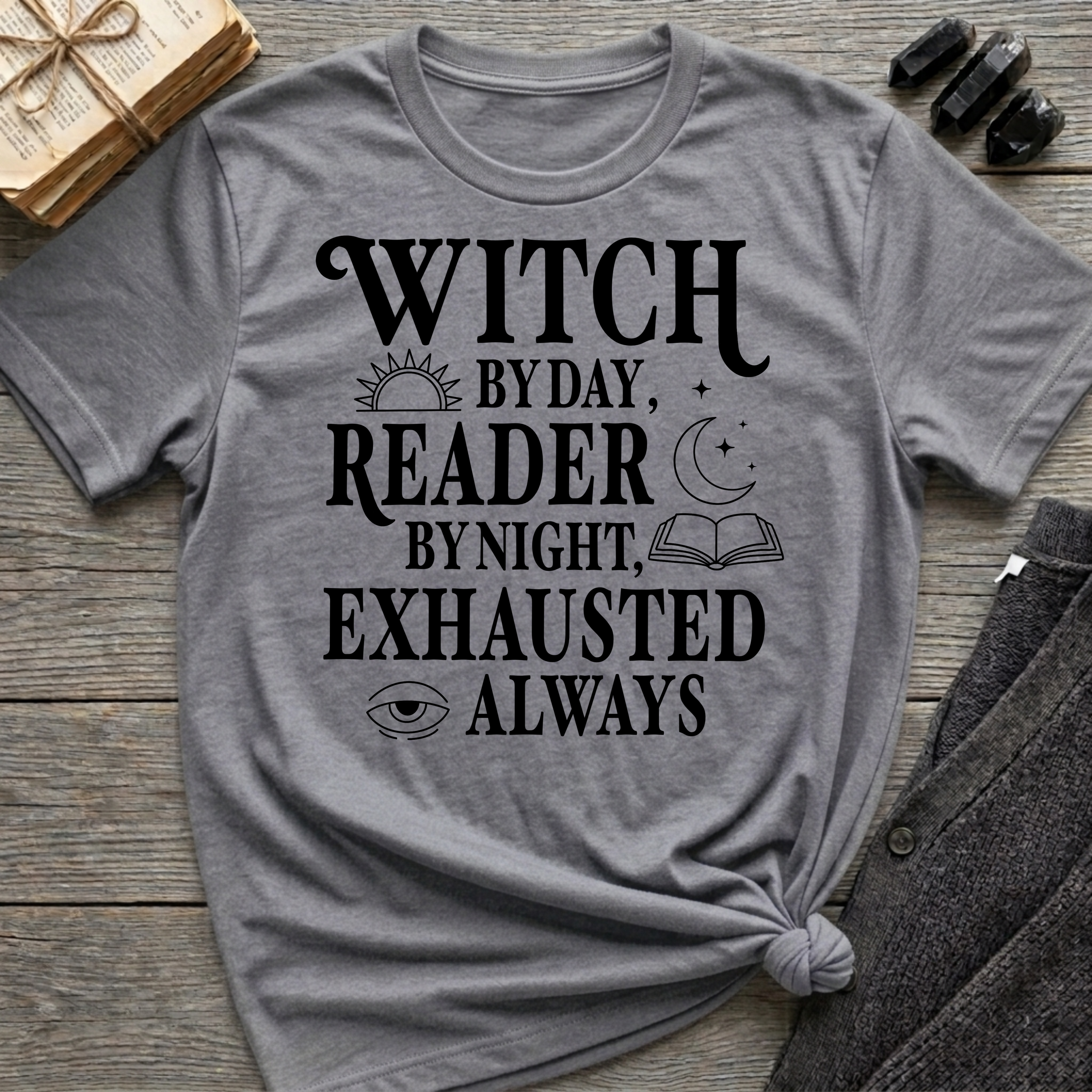 Witch by day, reader by night, exhausted always - Typography T-Shirt
