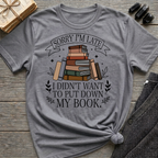 Sorry I'm Late - Typography T-Shirt
