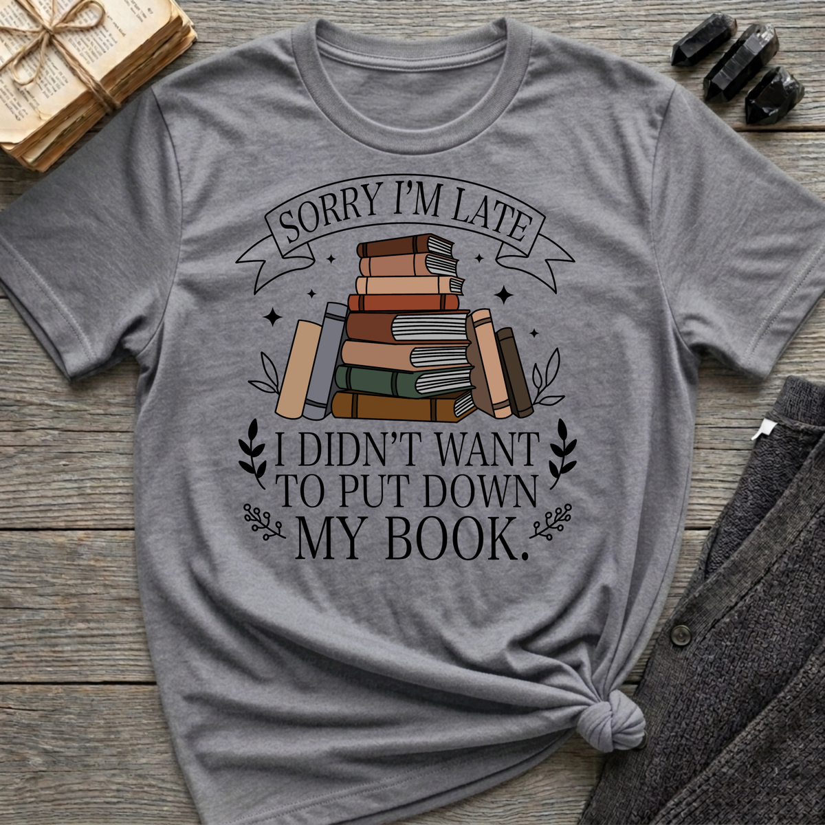 Sorry I'm Late - Typography T-Shirt