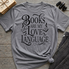 Books are my love language - Typography T-Shirt