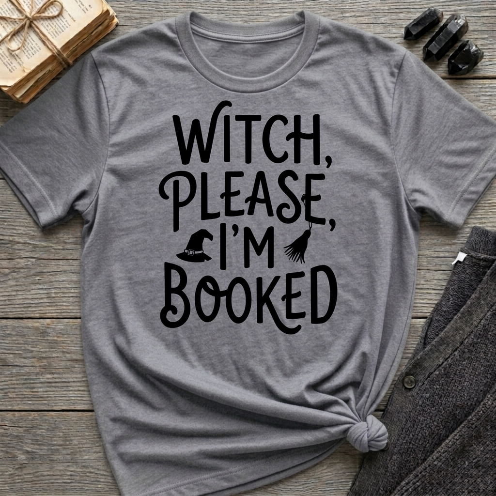 Witch Please I'm Booked - Typography T-Shirt
