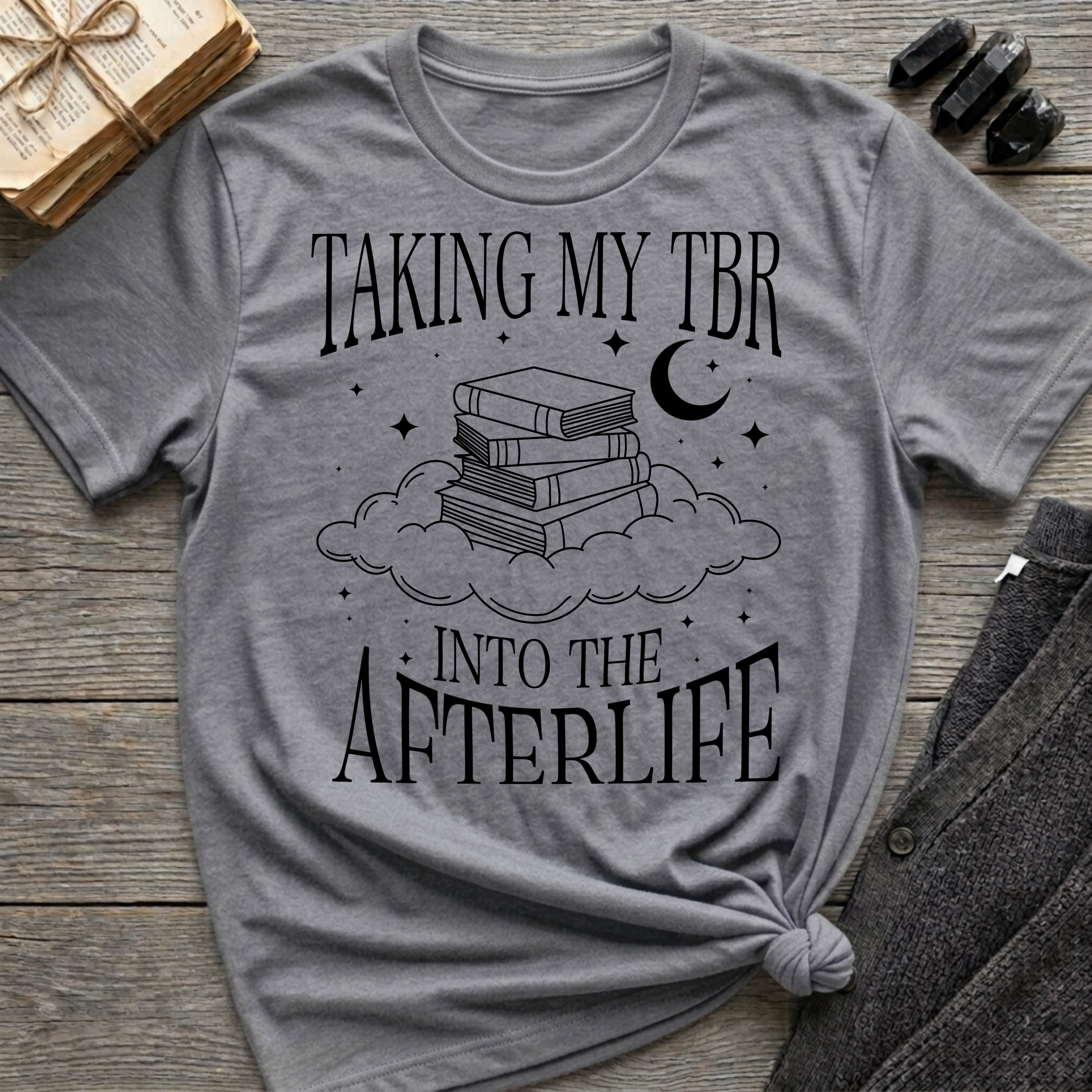Taking my TBR into the afterlife - Typography T-Shirt