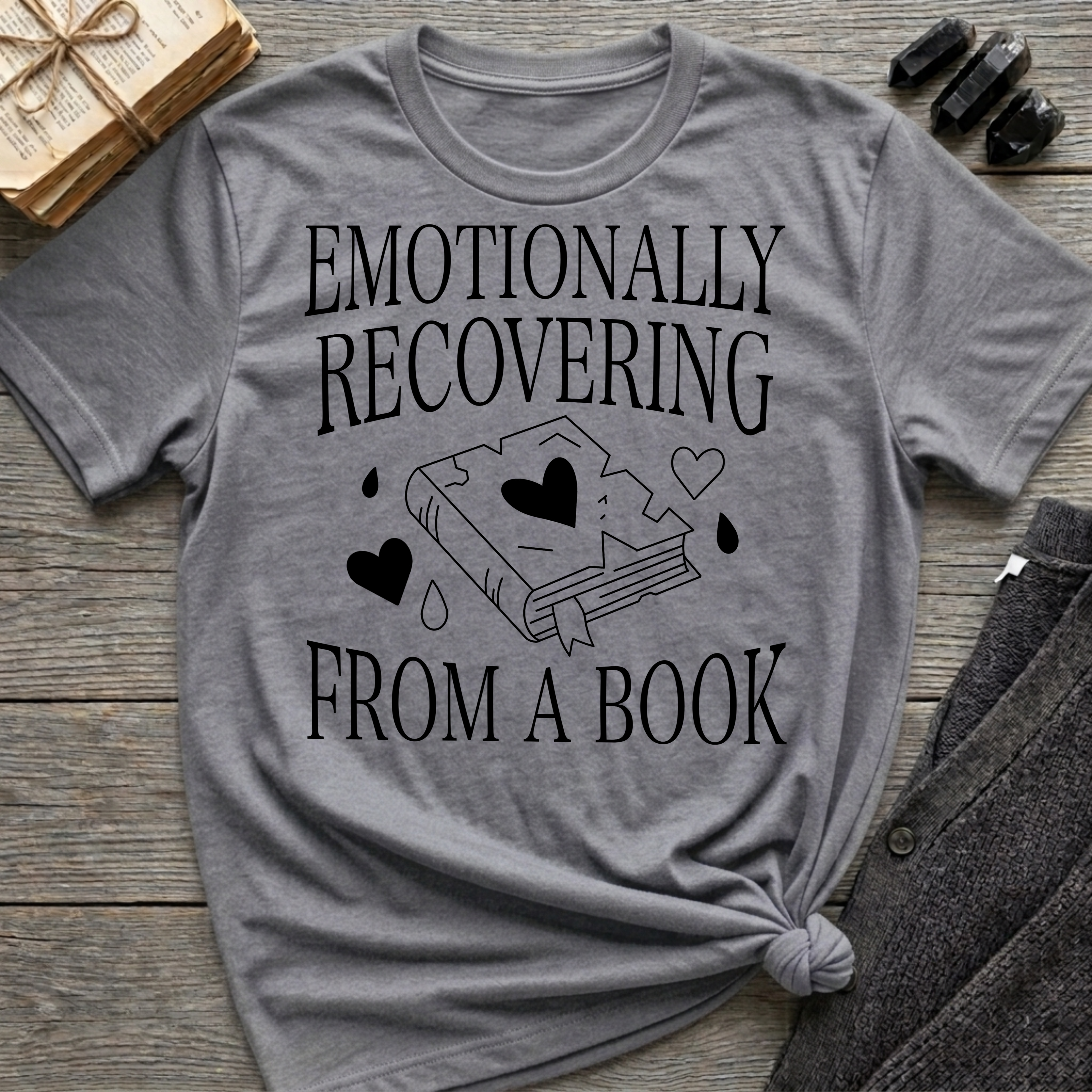 Emotionally recovering from a book - Typography T-Shirt