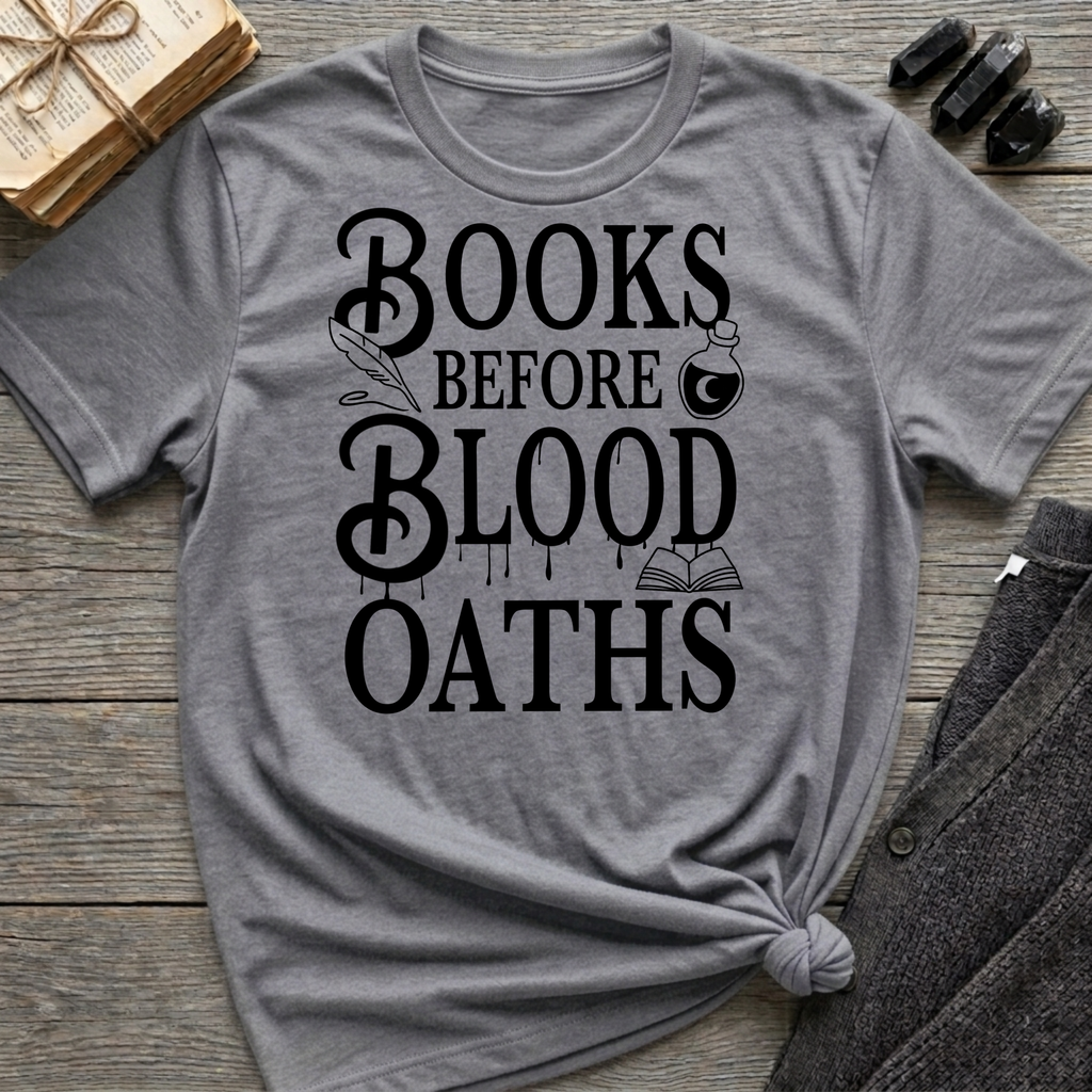 Books before blood oaths - Typography T-Shirt