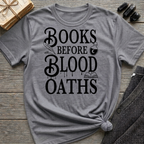 Books before blood oaths - Typography T-Shirt