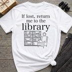 If lost, return me to the library - Typography T-Shirt