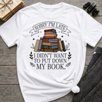 Sorry I'm Late - Typography T-Shirt