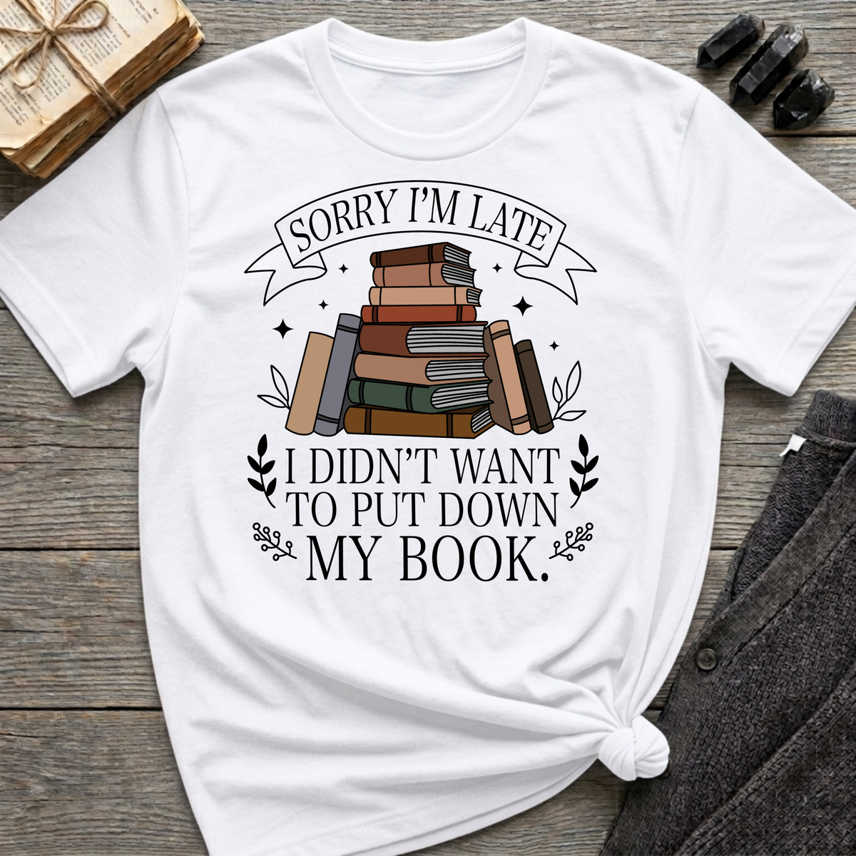 Sorry I'm Late - Typography T-Shirt