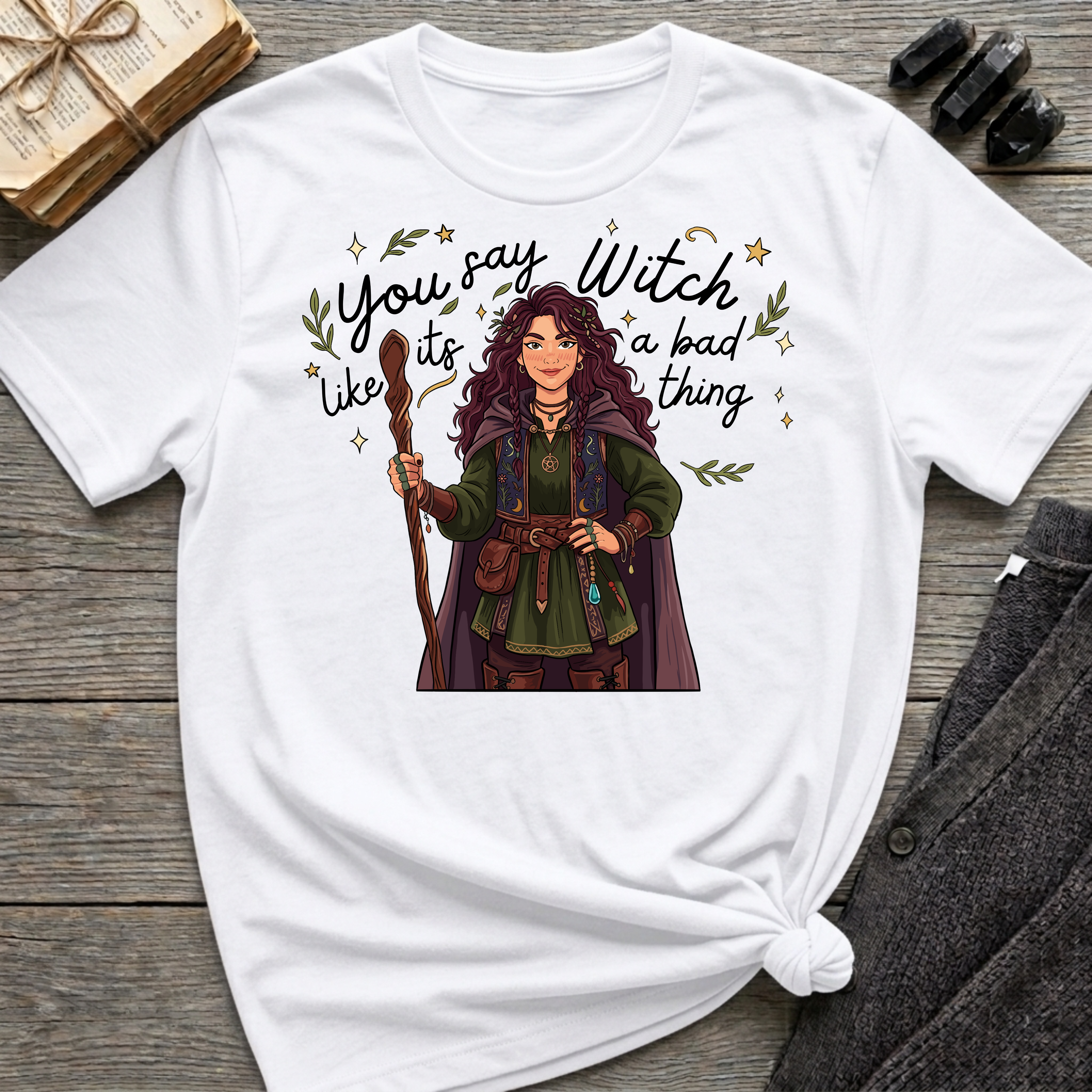 You say witch like it's a bad thing - Witch Graphic T-Shirt