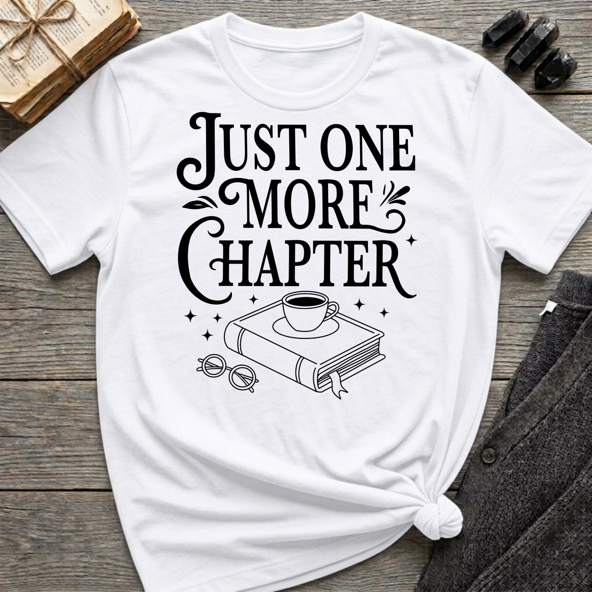 Just one more chapter - Typography T-Shirt