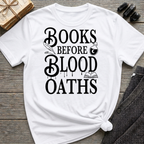 Books before blood oaths - Typography T-Shirt