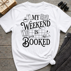 My weekend is booked - Typography T-Shirt