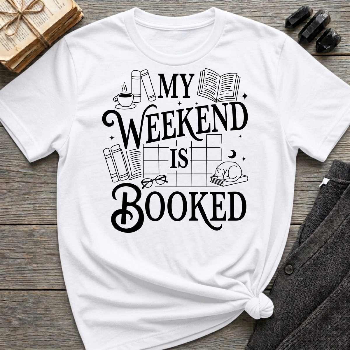 My weekend is booked - Typography T-Shirt