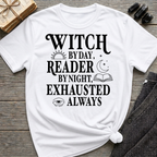 Witch by day, reader by night, exhausted always - Typography T-Shirt
