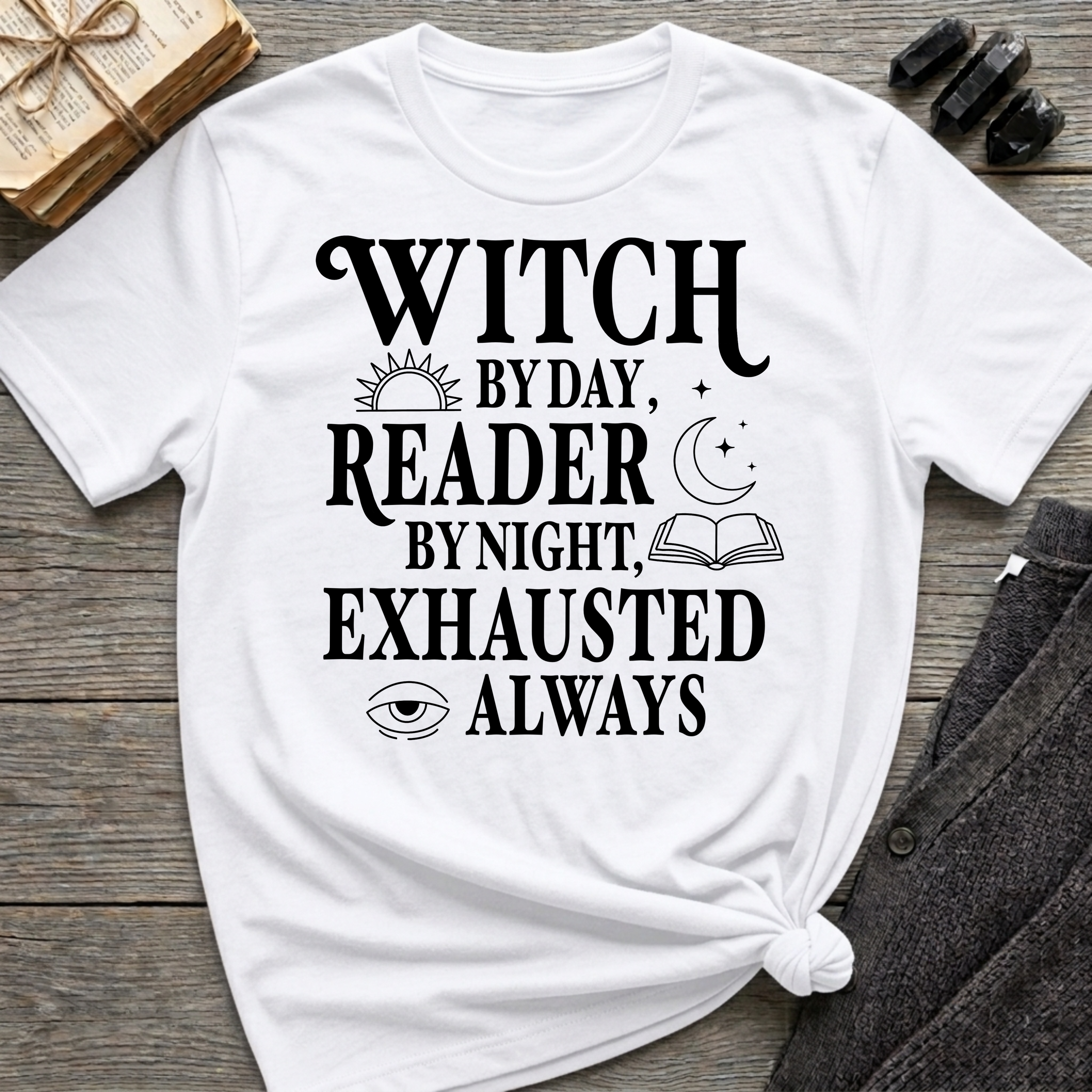 Witch by day, reader by night, exhausted always - Typography T-Shirt