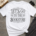 Let's Go To the Bookstore - Typography T-Shirt