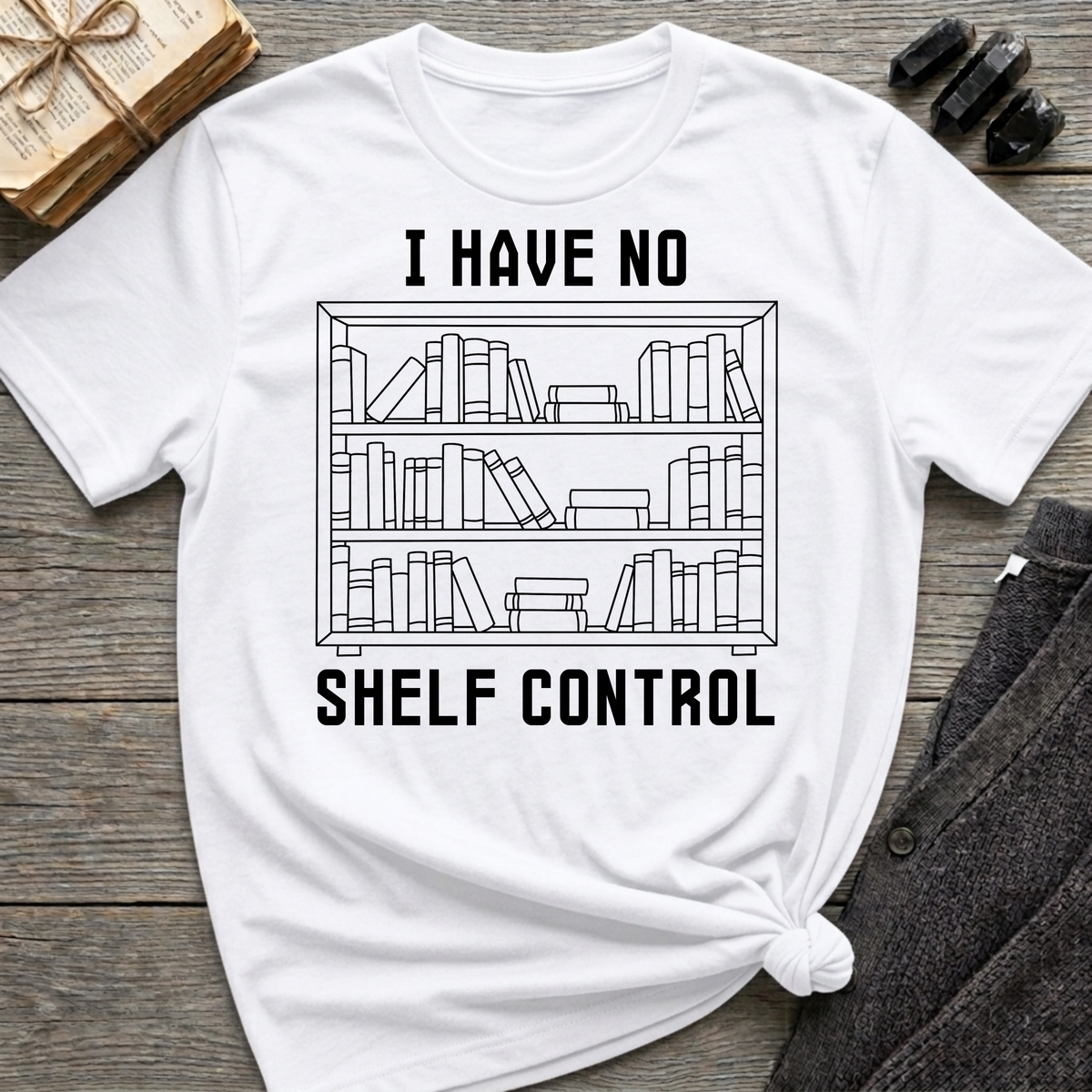 I have no shelf control - Book shelf T-Shirt